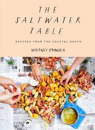 The Saltwater Table Whitney Otawka Best Cookbooks New Cookbooks Culinary Travel