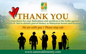 We made this video as a support to all the frontliners who sacrifices their time. Thank You To Our Front Liners For Your Dedications And Sacrifices In The Battle Against Covid 19 You Re Already Part Of History As Malaysian Heroes And Heroines Sarawak Forestry Corporation