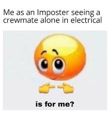Being Imposter Is Nice Amongus In 2020 Really Funny Memes Stupid Memes Funny Relatable Memes Yesterday during a game this dude called an emergency meeting just to tell us to subscribe to his youtube channel.