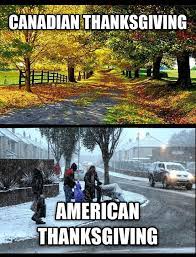 It S Still Beautiful Fall Harvest Weather Outside As It Should Be Canadian Thanksgiving Canada Funny Canada Memes
