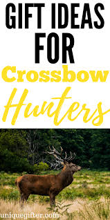 This is shaping up to be the best valentine's day yet. 20 Gift Ideas For Crossbow Hunters Unique Gifter