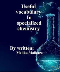 دیکشنری تخصصی شیمی و مهندسی شیمی ملیکا ملک آرا Vocabulary Chemistry Writing