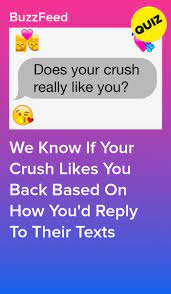 We Know If Your Crush Likes You Back Based On How You'd Reply To Their  Texts | Crush Quizzes, Buzzfeed Quiz Crush, Love Quiz
