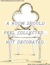 This is not an easy job. Collected Not Decorated Vintage With Modern Suzanne Bagheri Interior Design Quotes House Design Decor Interior Design