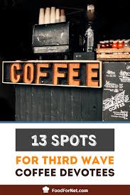 Comoncy in los angeles, ca. 13 Spots For Third Wave Coffee Devotees Food For Net
