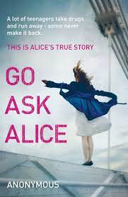 As powerful — and as timely — today as ever, go ask alice remains the definitive book on the horrors. Go Ask Alice Amazon Co Uk Anonymous 9780099557494 Books