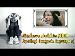 Lagu Sedih Bikin Nangis Jika Tak Kuat Liat Video Ini Youtube Musik Sedih Lagu