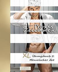 Aktien zeichnen 2020 » so gehts! Praxis Zeichnen Xl Ubungsbuch 5 Mannlicher Akt Volume 5 German Edition Herpers York P 9783946268703 Amazon Com Books