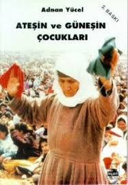 Çünkü babalarının meçhul olduğunun onlar da farkında. Atesin Ve Gunesin Cocuklari D R Kultur Sanat Ve Eglence Dunyasi