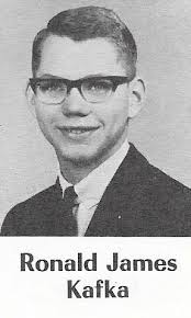 RON KAFKA was born in Omaha at St. Joseph's Hospital ✓ & has a sister,  Margene & a brother, Joe (Ryan '64). He attended St. Adalbert's grade  school before moving