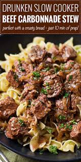 You will need 1 pound beef stew cubes 2 tablespoons flour 1 tablespoon vegetable oil 1 package oxtail soup mix 4 cups cold water 2. Drunken Slow Cooker Beef Stew Beef Carbonnade The Chunky Chef