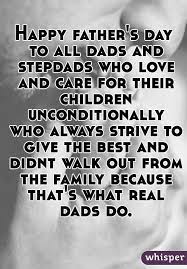 Happy Father S Day To All Dad And Stepdads Who Love And Care For Their Children Unconditionally Who Always Strive Happy Fathers Day Happy Father Holiday Quotes