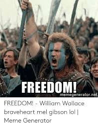 Download and print in pdf or midi free sheet music for braveheart theme by misc soundtrack arranged by dfdingo2018 for trombone, flute, french horn, strings group & more instruments. Freedom Memegeneratornet Freedom William Wallace Braveheart Mel Gibson Lol Meme Generator Lol Meme On Me Me