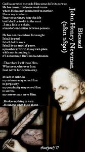 This Quote By Blessed John Henry Newman 1801 1890 Is Written And Speaks Of You And Me God Has Created Me To D Saint Quotes Personal Prayer Catholic Quotes