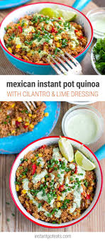 Mexican Instant Pot Quinoa With Cilantro Sauce Recipe Pressure Cooker Recipes Vegetarian Recipes Food Recipes