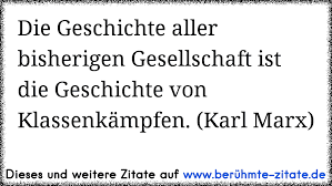 Https Www Xn Berhmte Zitate Isb De Die Geschichte Aller Bisherigen Gesellschaft Ist Die Geschichte Von Klassenk C3 A4mpfen Karl Marx
