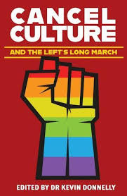 More and more celebrities are falling victim to cancel culture, but in society's bid to be more progressive, we've gone too far. Cancel Culture And The Left S Long March By Kevin Donnelly At Abbey S Bookshop 9781925927566 Paperback