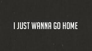 I Wanna Go Home Google Search Street Quotes Quotes To Live By Quotes