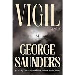 VIGIL by George Saunders