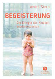 Maybe you would like to learn more about one of these? Begeisterung Die Energie Der Kindheit Wiederfinden Stern Andre Amazon De Bucher