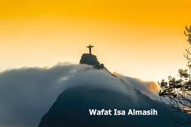 Kemenag terbitkan panduan ibadah peringatan kenaikan isa almasih. Makna Wafat Isa Almasih Yang Wajib Diketahui