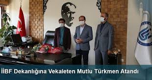 Iibf Dekanligina Vekaleten Mutlu Turkmen Atandi 2020 Mutlu Ayi