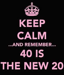 Quotes from famous authors, movies and people. 40th Birthday Quotes