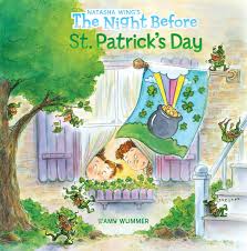 It is the day to honor the green heritage and ancestry of ireland. Amazon Com The Night Before St Patrick S Day 8601400669426 Wing Natasha Wummer Amy Books