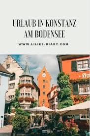 7 Konstanz Reisetipps Fur Die Grosste Stadt Am Bodensee Bodensee Konstanz Bodensee Urlaub