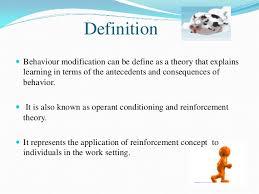 Behavior modification is the process of changing patterns of human behavior over the long term using various motivational techniques, mainly consequences (negative reinforcement) and rewards. Organizational Behavior Behavior Modifications