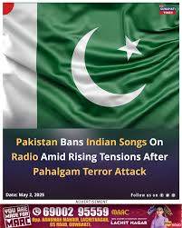The Guwahati - Pakistani FM radio stations on Thursday stopped airing Indian  songs following tensions between the two countries over the Pahalgam terror  attack, in which 26 people were killed "The Pakistan