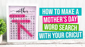 Download Make A Mother S Day Word Search With Your Cricut Youtube