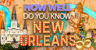 If you fail, then bless your heart. How Well Do You Know New Orleans
