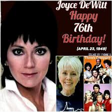 Happy 76th Birthday to Joyce DeWitt!