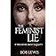 The Feminist Lie: It Was Never About Equality : Lewis, Bob: Amazon.fr:  Livres