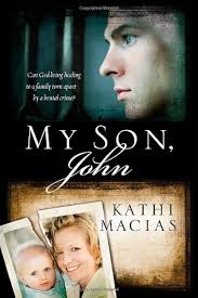 My Son, John: Kathi Macias: 9780979748547: Amazon.com: Books
