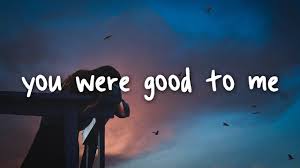 Jeremy Zucker Chelsea Cutler You Were Good To Me Lyrics Me Too Lyrics Be Good To Me Songs To Sing