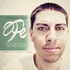 Amazon.com: Fe : Roberto Angel Diaz: Música Digital