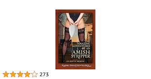Amazon.com: The Amazing Adventures of an Amish Stripper: An Erotic Memoir  eBook : Swartzentruber, Naomi: Kindle Store
