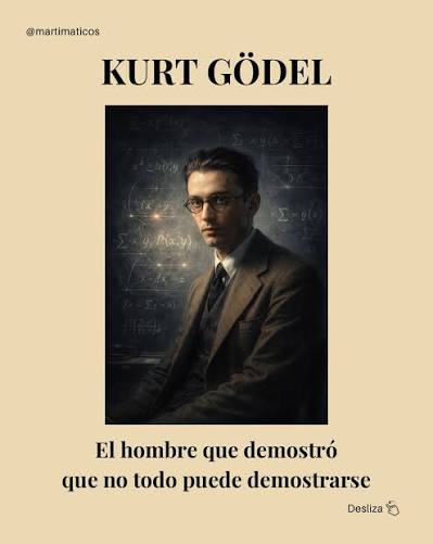 Kurt Gödel (1906–1978) cambió para siempre nuestra forma de entender las  matemáticas ✨ En 1931 demostró sus Teoremas de Incompletitud, revelando  que en cualquier sistema matemático lo suficientemente potente siempre  existirán verdades