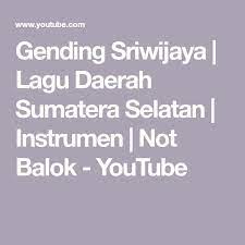 Gending Sriwijaya Lagu Daerah Sumatera Selatan Instrumen Not Balok Youtube Balok Youtube Inbox Screenshot