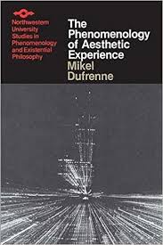 An aesthetic experience may be defined through the philosophical concept of . The Phenomenology Of Aesthetic Experience Studies In Phenomenology And Existential Philosophy Dufrenne Mikel Casey Edward S 9780810105911 Amazon Com Books