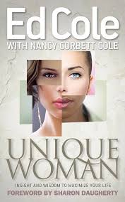 Unique Woman: Insight and Wisdom to Maximize Your Life: Amazon.co.uk: Cole, Edwin  Louis, Cole, Nancy, Daugherty, Sharon: 9781641232005: Books