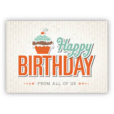 We wish you a beautiful life with good health and happiness forever. Schicke Retro Geburtstagskarte Mit Muffin Im Vintage Style Happy Birthday From All Of Us Kartenkaufrausch De
