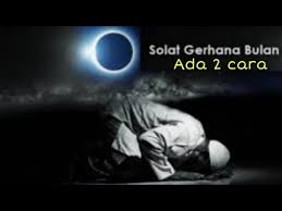 Sedangkan shalat gerhana matahari disebut kusuf. Cara Solat Gerhana Bulan Youtube