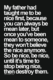 I Don T Believe In Destroying Anybody It S Not My Place But I Will Be Nice Till It S Time To Stand My Ground Life Quotes Words Inspirational Quotes