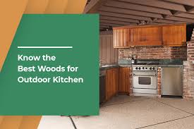 know the best wood for outdoor kitchens