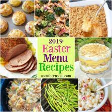 20 best easter side dishes. Easter Menu Recipes 2019 A Southern Soul