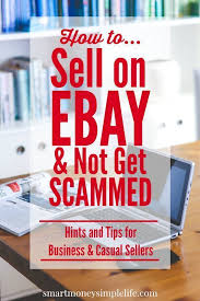 How To Sell On Ebay And Not Get Scammed Everywhere You Look There Are Articles Recommending You Sell Your Unw Ebay Selling Tips Things To Sell Ebay Business
