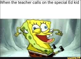 Program for all the special ed people who graduated i dare you. Autistic Spongebob Memes